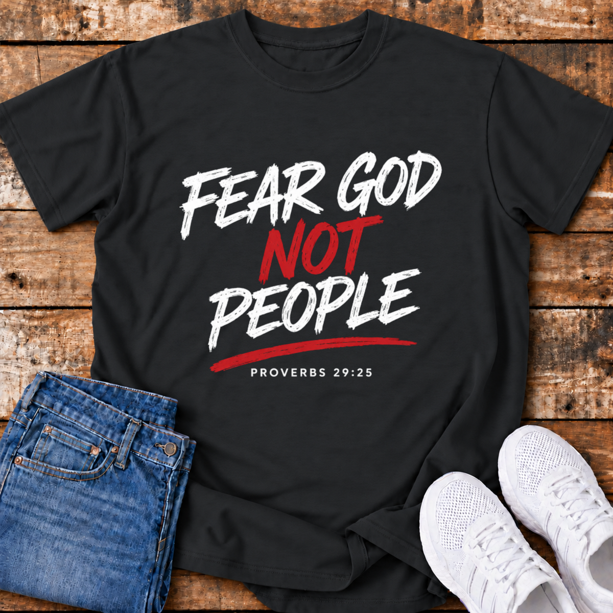 Fear God not People T-Shirt - (Proverbs 29:25)