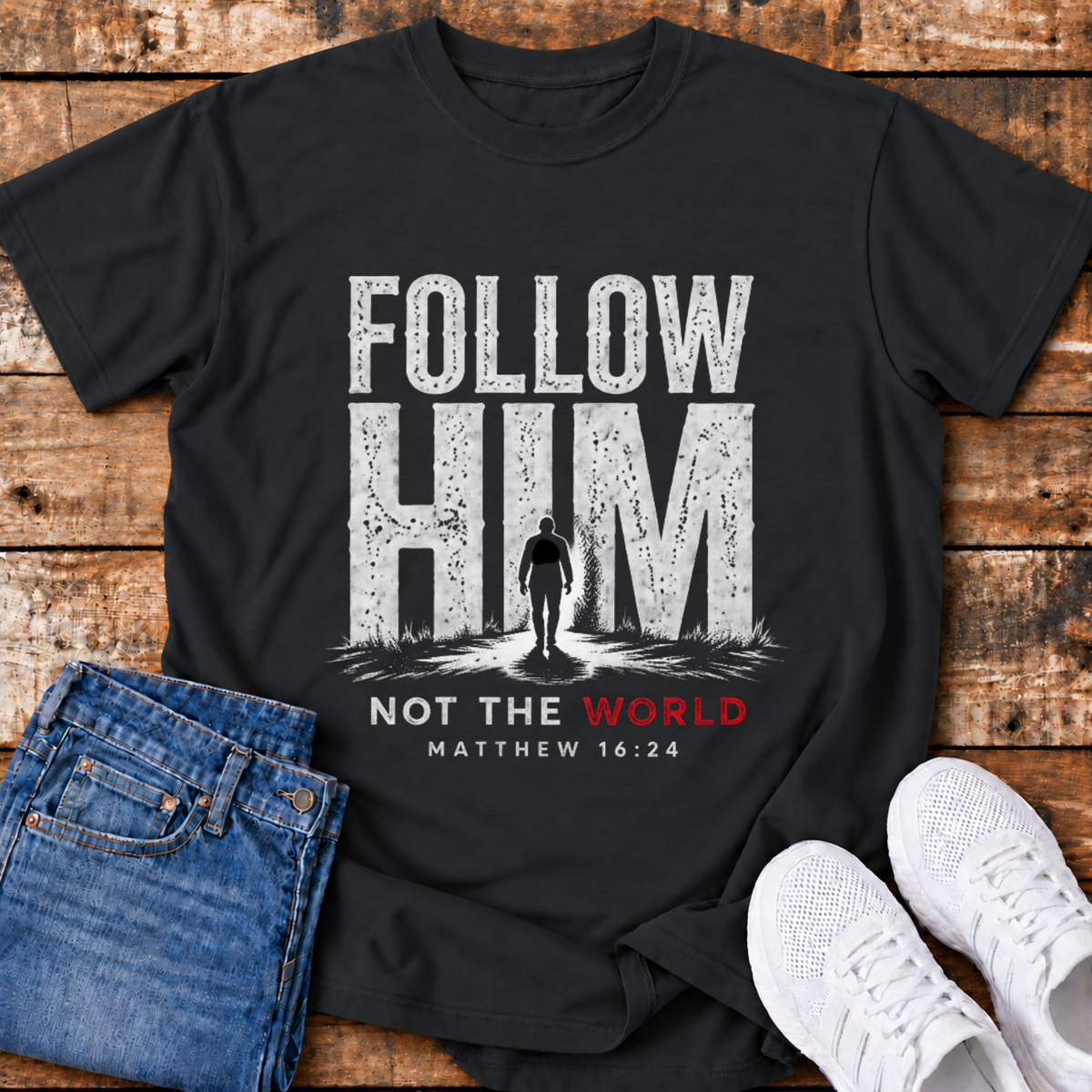 Follow Him, not the World T-Shirt - (Matthew 16:24)