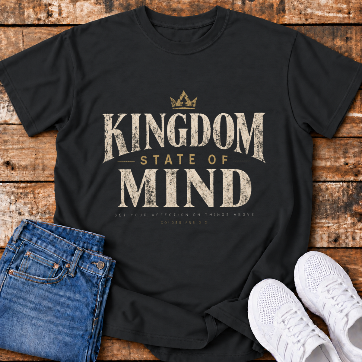 Kingdom State of Mind T-Shirt - (Colossians 3:2)