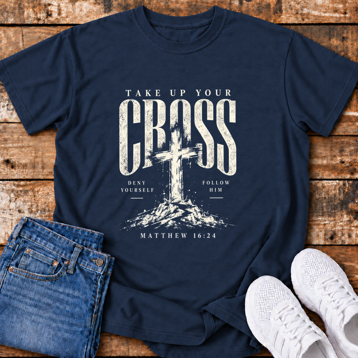 Take Up Your Cross T-Shirt - (Matthew 16:24)