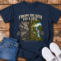 From Death to Life T-Shirt - (Romans 6:13)
