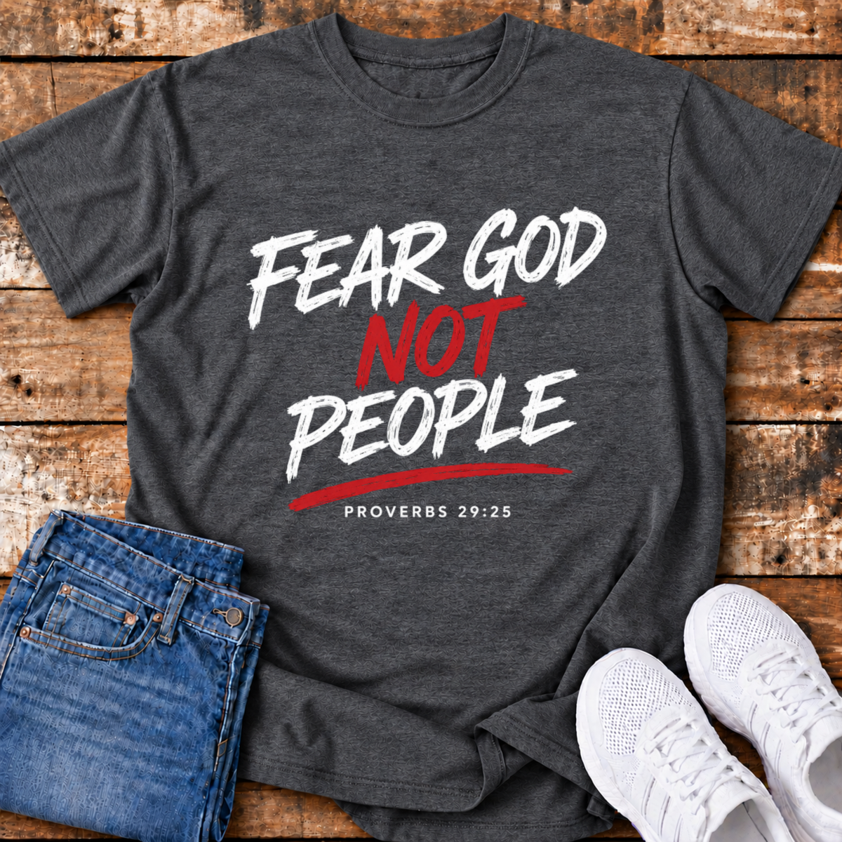 Fear God not People T-Shirt - (Proverbs 29:25)