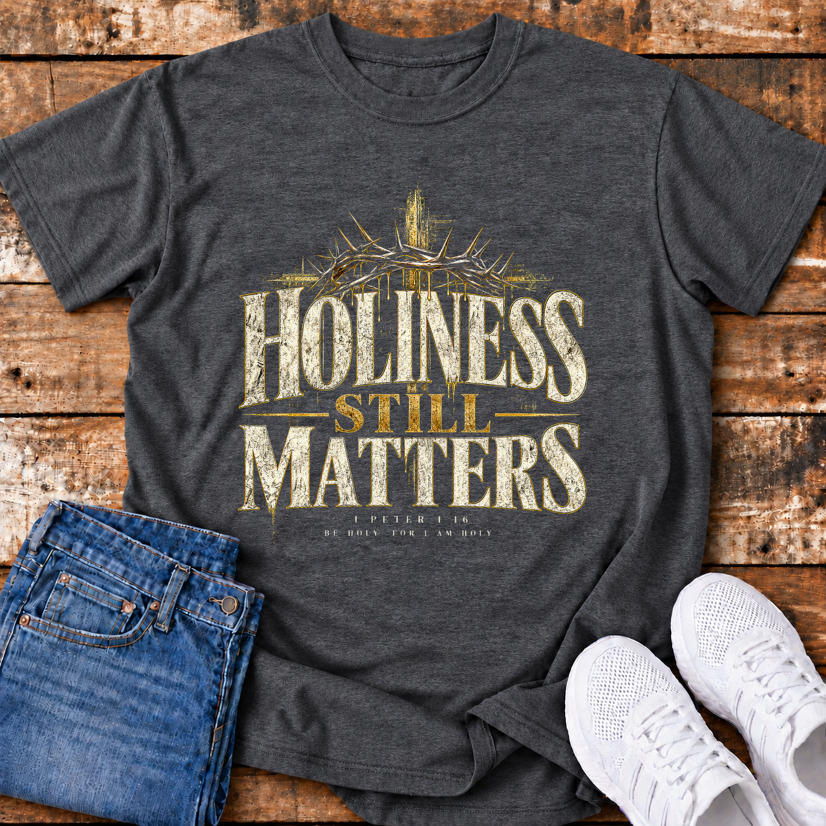 Holiness Still Matters T-Shirt - (1 Peter 1:16)