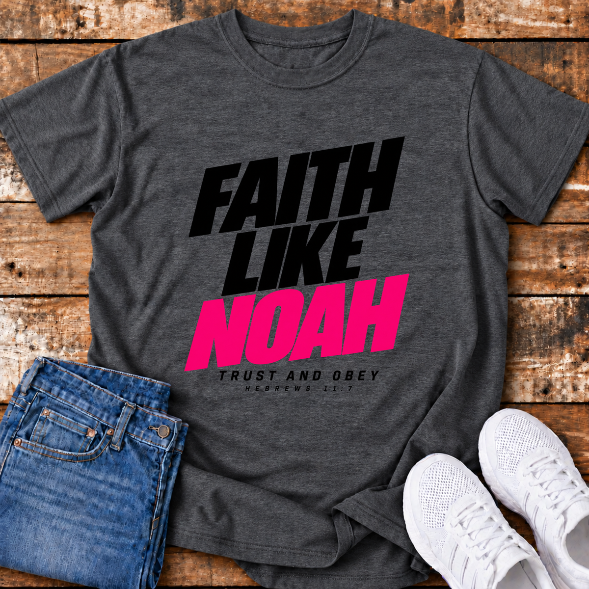 Faith Like Noah T-Shirt - (Hebrews 11:7)