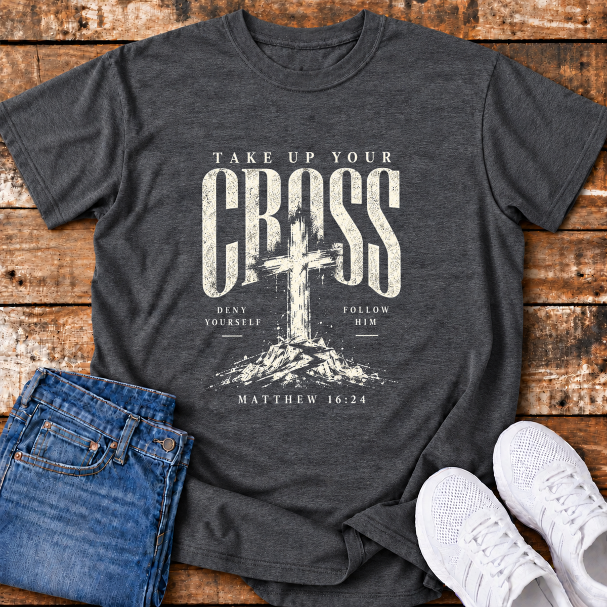 Take Up Your Cross T-Shirt - (Matthew 16:24)
