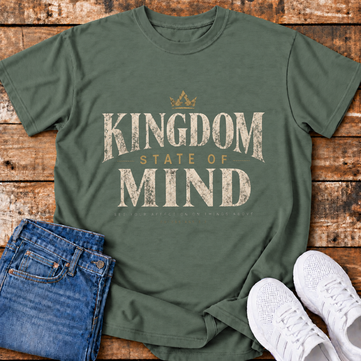 Kingdom State of Mind T-Shirt - (Colossians 3:2)