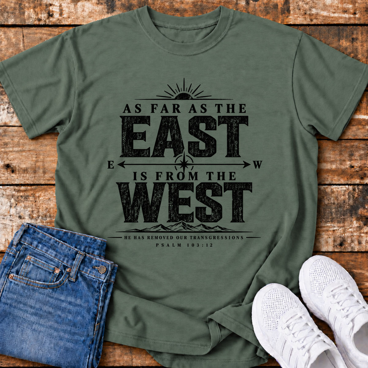 As Far as the East is from the West T-Shirt - (Psalm 103:12)
