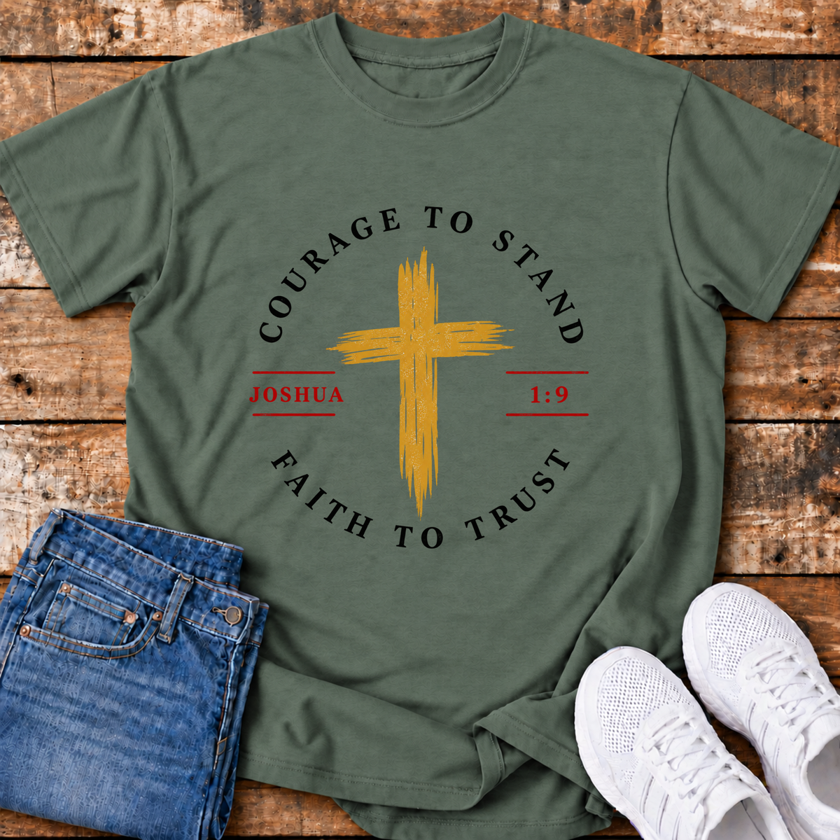 Courage to Stand, Faith to Trust T-Shirt - (Joshua 1:9)