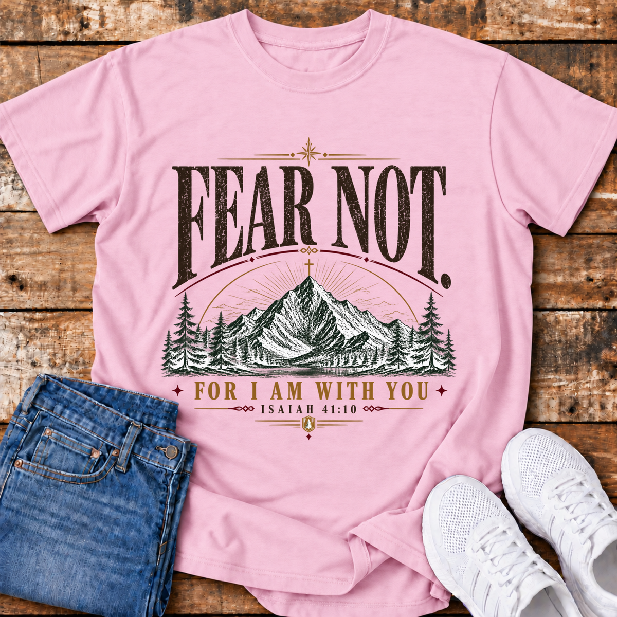 Fear Not T-Shirt - (Isaiah 41:10)
