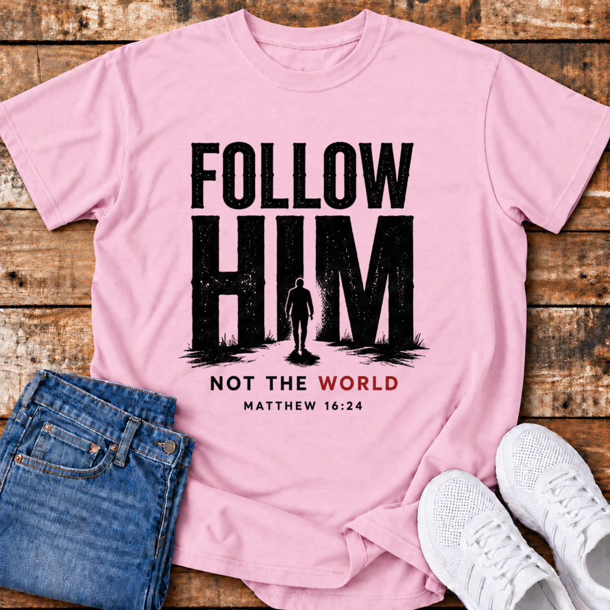 Follow Him, not the World T-Shirt - (Matthew 16:24)
