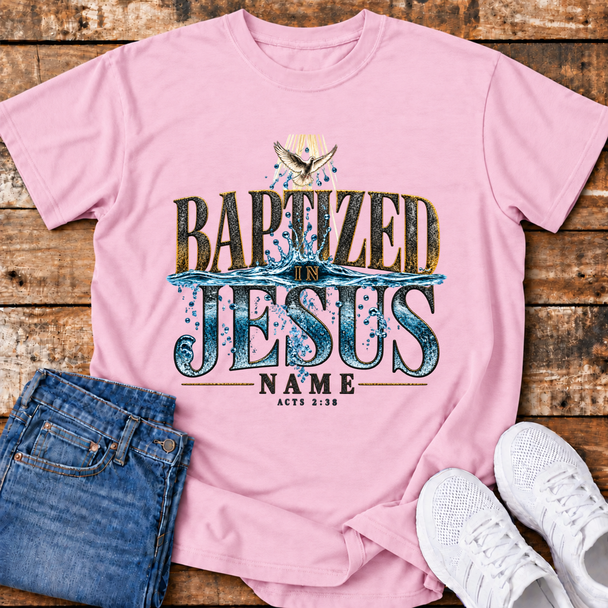 Baptized in Jesus Name T-Shirt - (Acts 2:38)