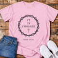 It is Finished T-Shirt - (John 19:30)