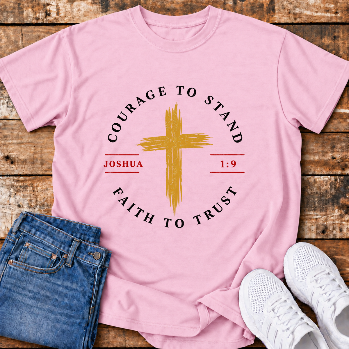 Courage to Stand, Faith to Trust T-Shirt - (Joshua 1:9)