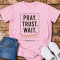 Pray, Trust, Wait T-Shirt - (Psalm 27:14)
