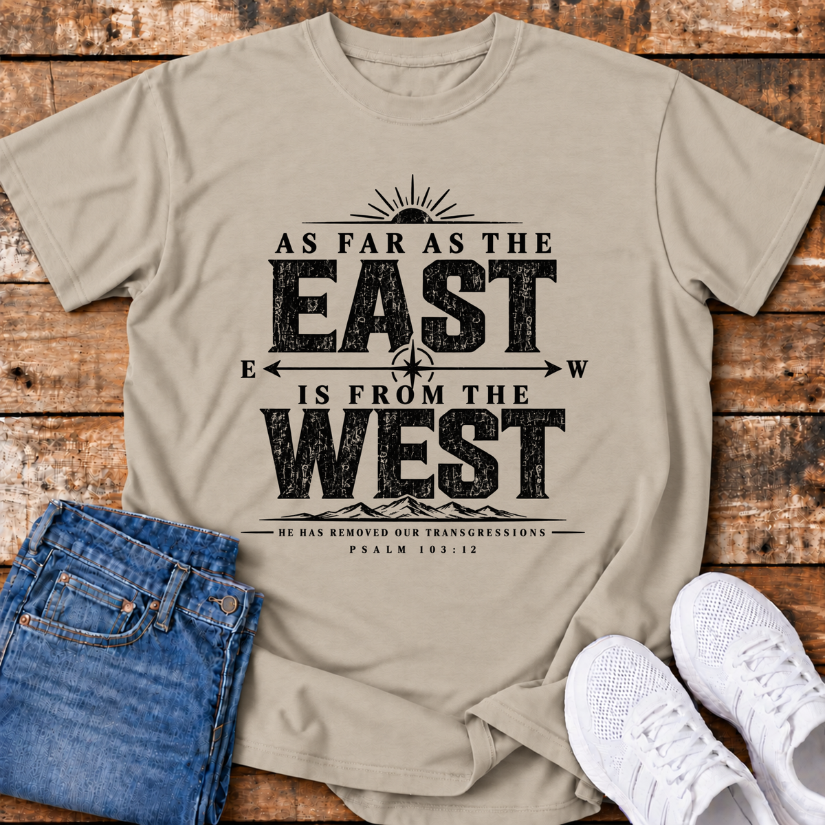 As Far as the East is from the West T-Shirt - (Psalm 103:12)
