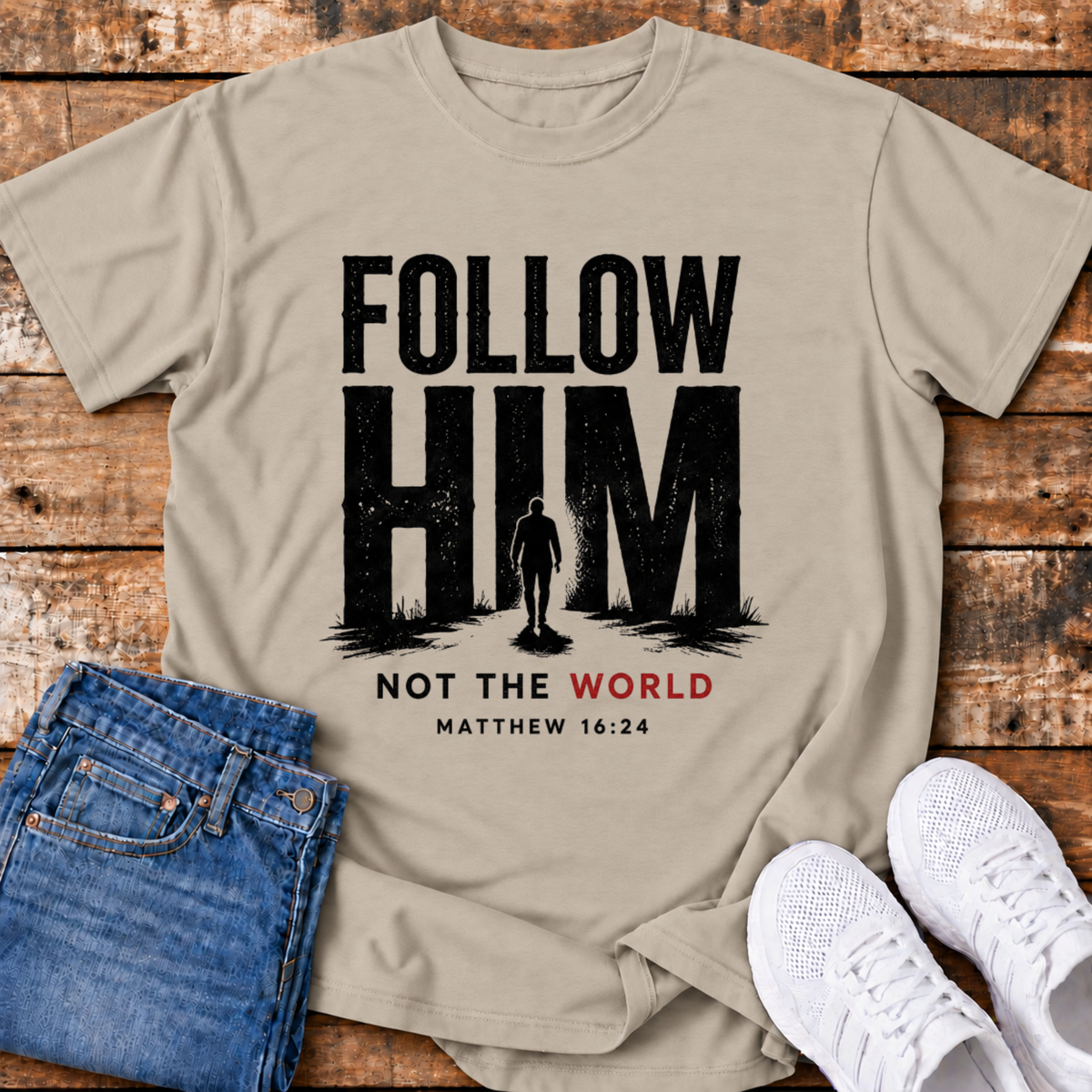 Follow Him, not the World T-Shirt - (Matthew 16:24)