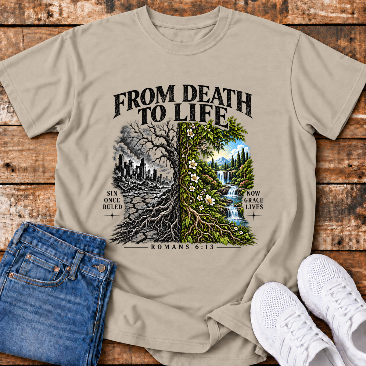 From Death to Life T-Shirt - (Romans 6:13)