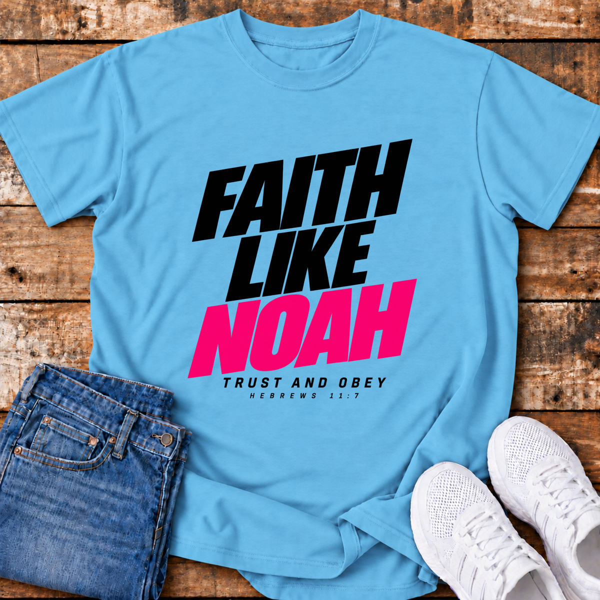 Faith Like Noah T-Shirt - (Hebrews 11:7)