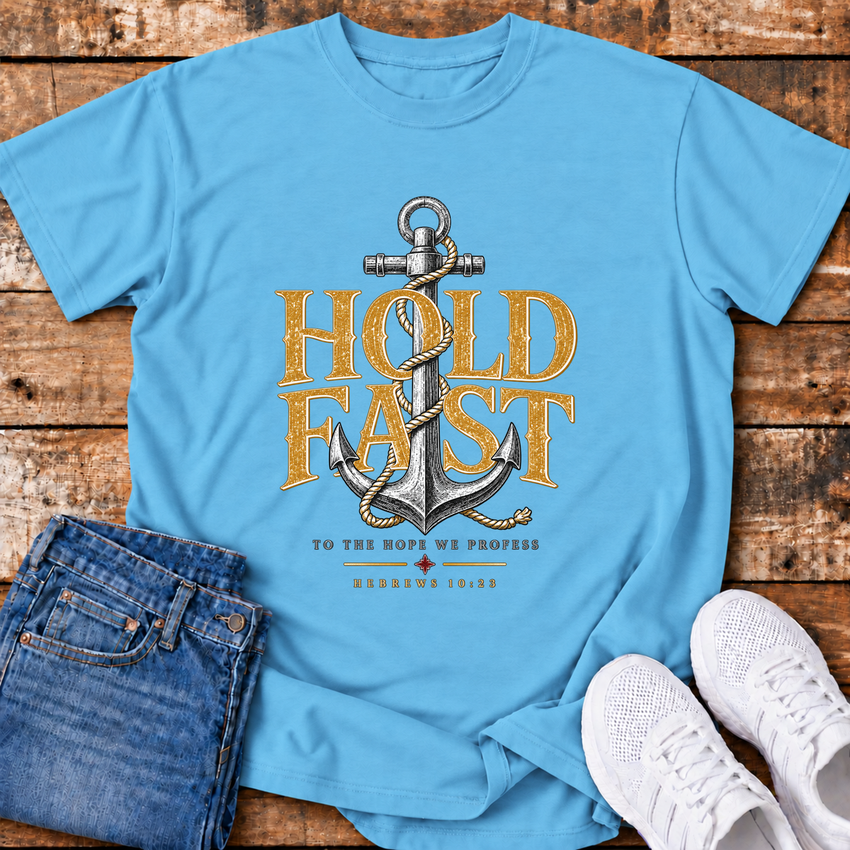 Hold Fast T-Shirt - (Hebrews 10:23)