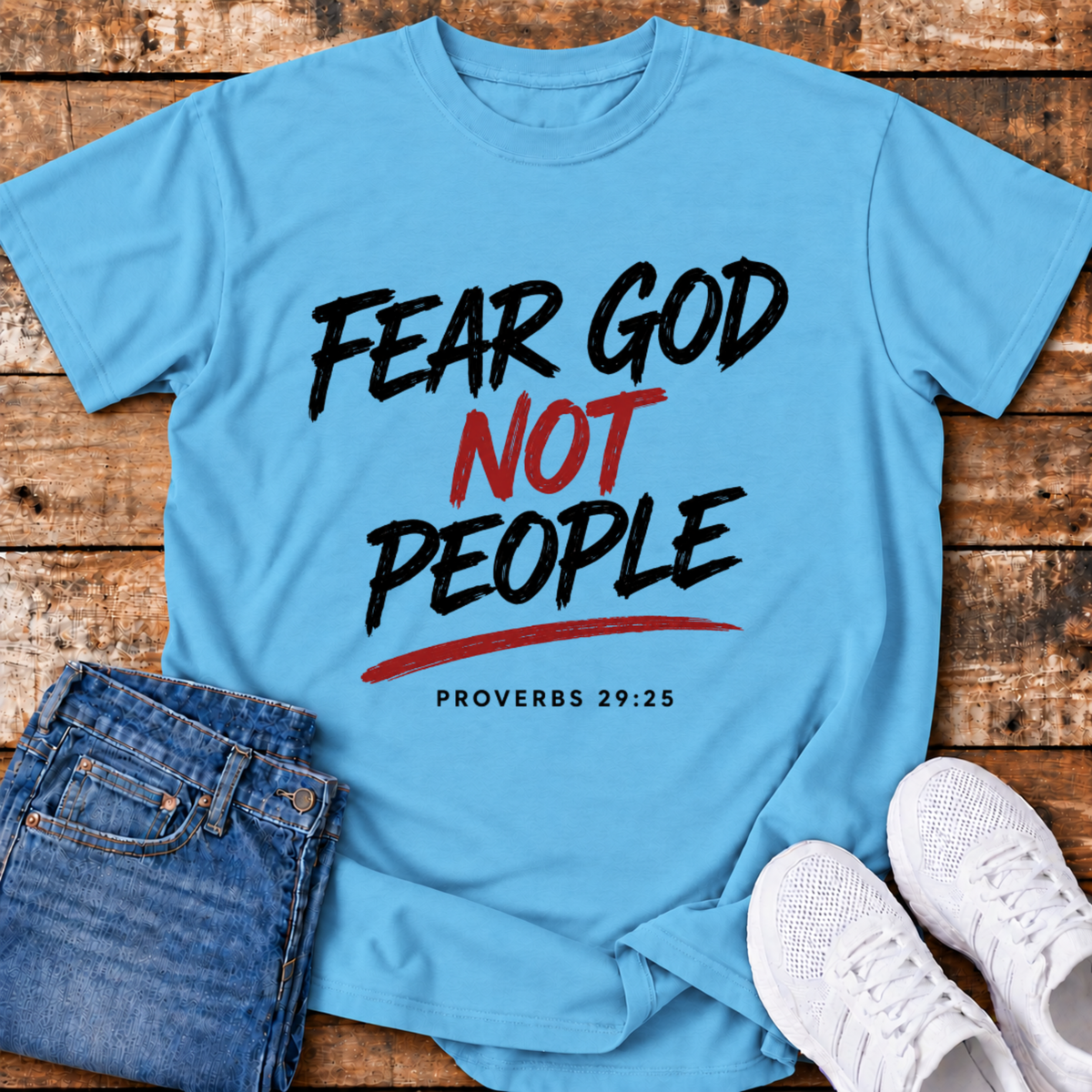Fear God not People T-Shirt - (Proverbs 29:25)