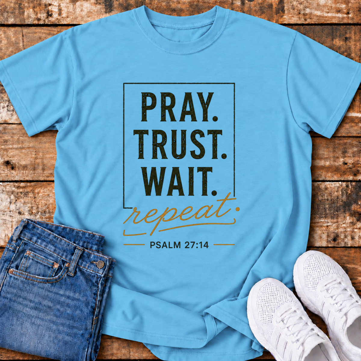 Pray, Trust, Wait T-Shirt - (Psalm 27:14)