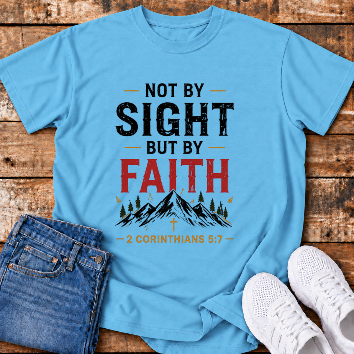 Not by Sight T-Shirt - (2 Corinthians 5:7)