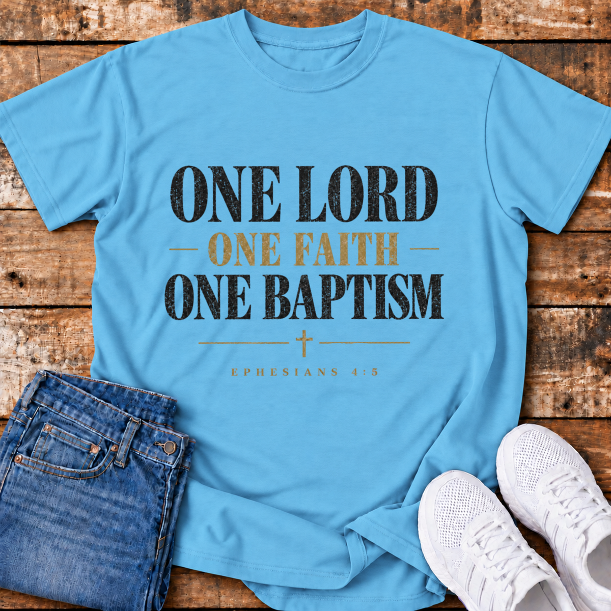 One Lord, One Faith, One Baptism T-Shirt - (Ephesians 4:5)