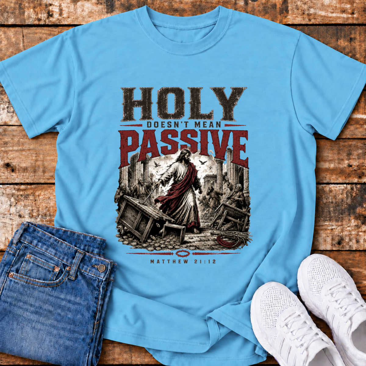 Holy Doesn't Mean Passive T-Shirt
