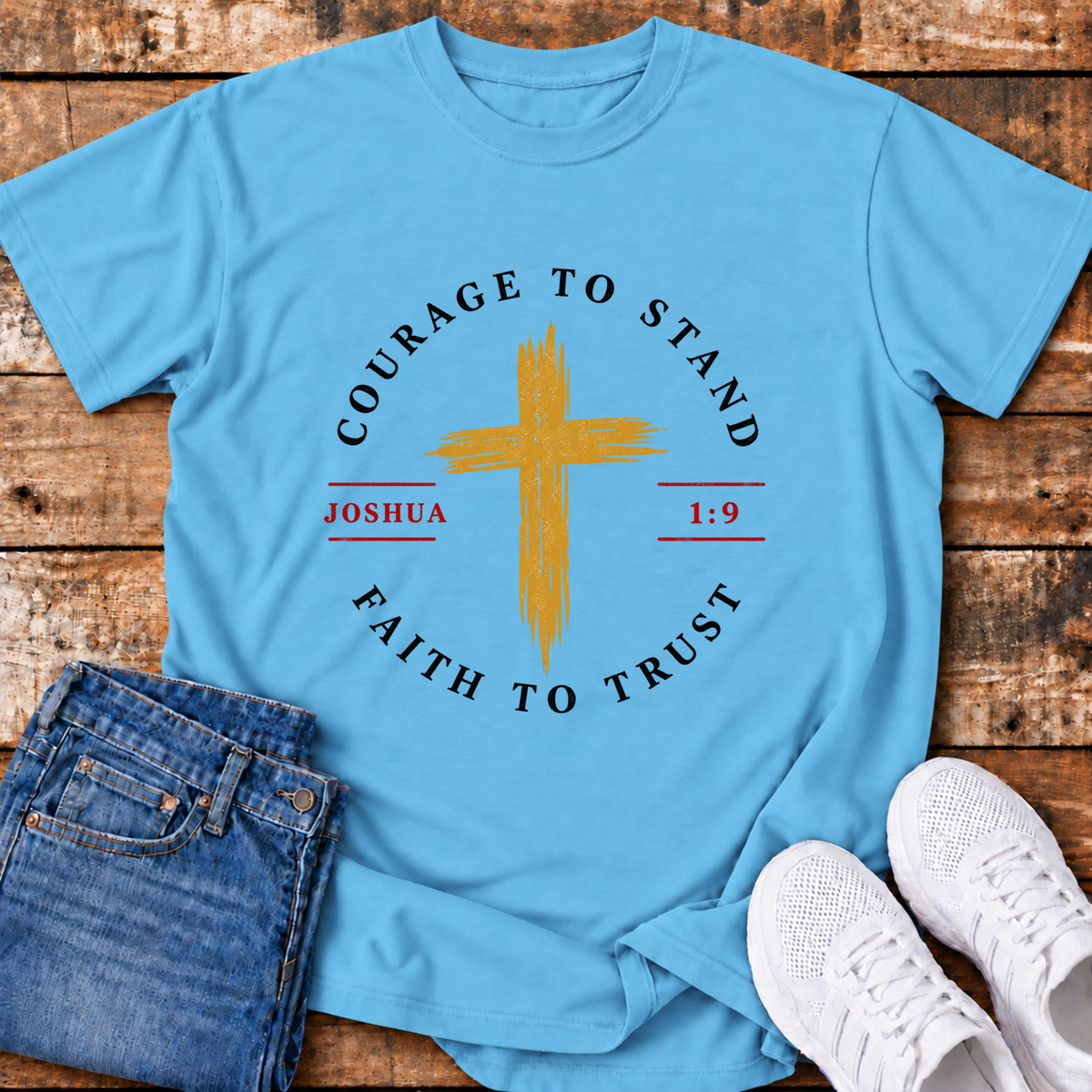 Courage to Stand, Faith to Trust T-Shirt - (Joshua 1:9)