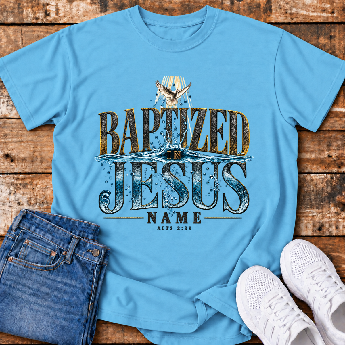 Baptized in Jesus Name T-Shirt - (Acts 2:38)