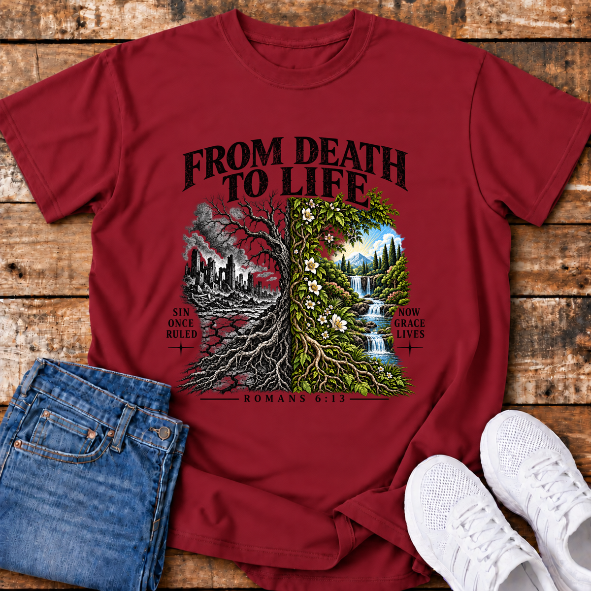 From Death to Life T-Shirt - (Romans 6:13)