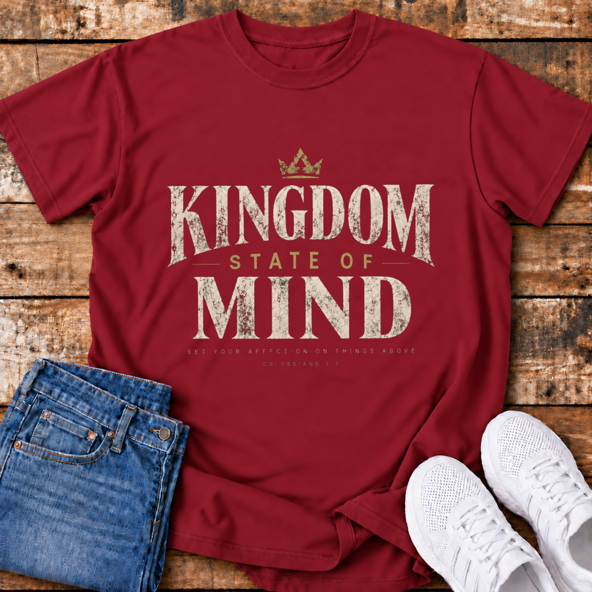 Kingdom State of Mind T-Shirt - (Colossians 3:2)