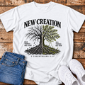 New Creation T-Shirt - (2 Corinthians 5:7)