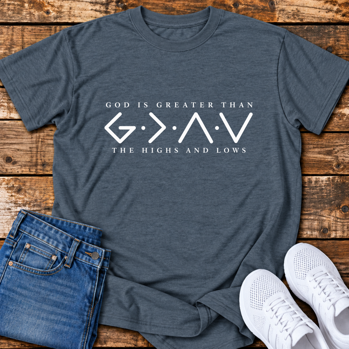 Greater than the Highs and Lows T-Shirt