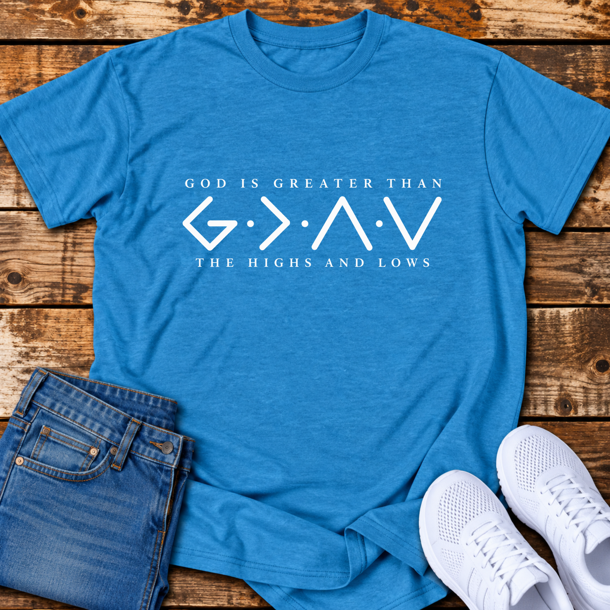 Greater than the Highs and Lows T-Shirt