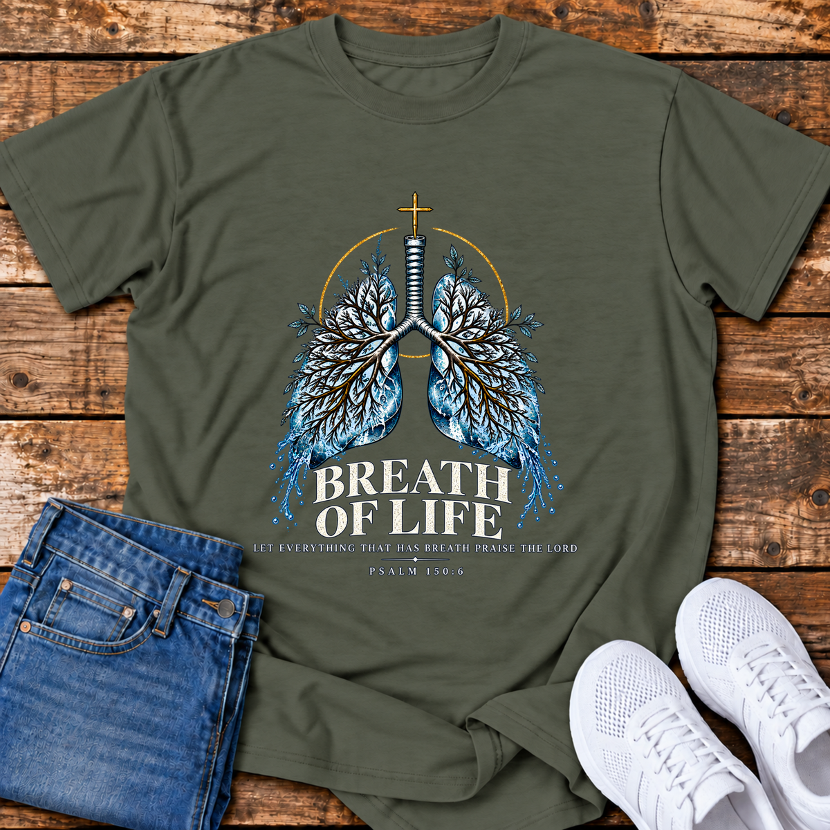 Breath of Life T-Shirt - (Psalm 150:6)