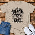 I Once was Blind but Now I See T-Shirt